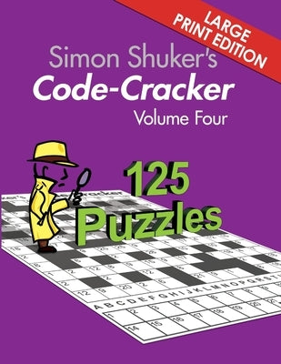 Simon Shuker's Code-Cracker Volume Four (Large Print Edition) by Shuker, Simon