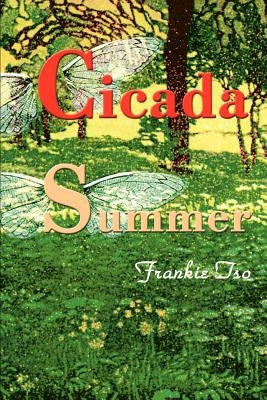 Cicada Summer by Tso, Frankie