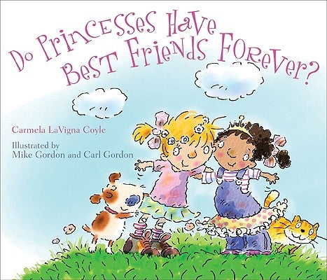 Do Princesses Have Best Friends Forever? by Gordon, Mike