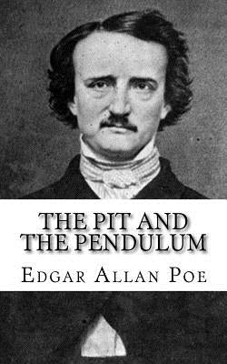The Pit and The Pendulum by Poe, Edgar Allan