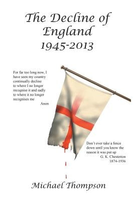The Decline of England 1945-2013 by Thompson, Michael
