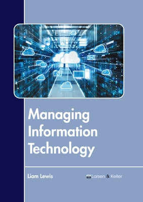 Managing Information Technology by Lewis, Liam