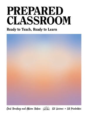 Prepared Classroom: Ready to Teach, Ready to Learn by Boushey, Gail