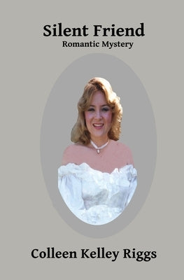 Silent Friend by Riggs, Colleen Kelley