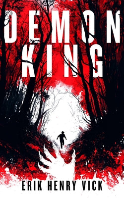 Demon King: A Supernatural Thriller by Vick, Erik Henry