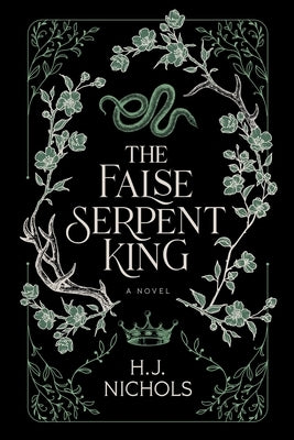The False Serpent King by Nichols, H. J.