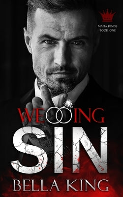 Wedding Sin: A Dark Mafia Romance by King, Bella