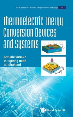 Thermoelectric Energy Conversion Devices and Systems by Yazawa, Kazuaki