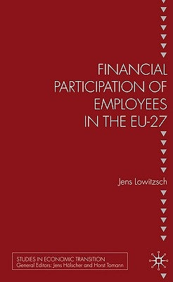 Financial Participation of Employees in the EU-27 by Lowitzsch, J.