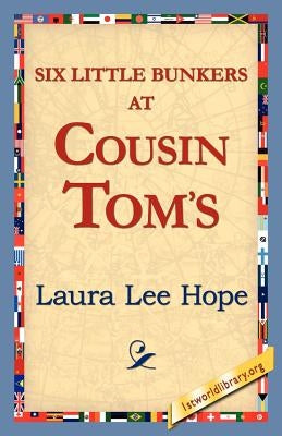 Six Little Bunkers at Cousin Tom's by Hope, Laura Lee