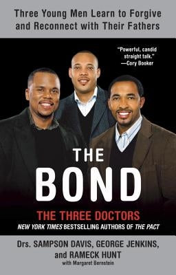 The Bond: Three Young Men Learn to Forgive and Reconnect with Their Fathers by Davis, Sampson