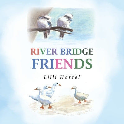 River Bridge Friends by Hartel, LILLI