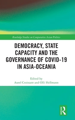 Democracy, State Capacity and the Governance of Covid-19 in Asia-Oceania by Croissant, Aurel