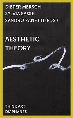 Aesthetic Theory by Mersch, Dieter