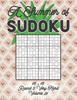 A Summer of Sudoku 16 x 16 Round 5: Very Hard Volume 21: Relaxation Sudoku Travellers Puzzle Book Vacation Games Japanese Logic Number Mathematics Cro by Zahlenspiel, Stella