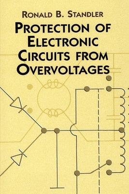 Protection of Electronic Circuits from Overvoltages by Standler, Ronald B.