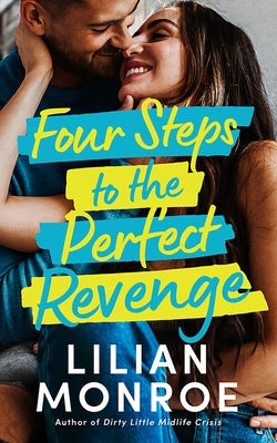 Four Steps to the Perfect Revenge by Monroe, Lilian