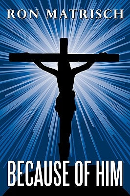 Because Of Him by Matrisch, Ron