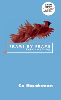 Frame by Frame: An Animator's Journey by Hoedman, Co