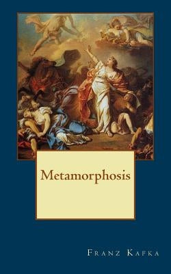 Metamorphosis by Kafka, Franz