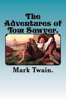 The Adventures of Tom Sawyer. by Twain, Mark