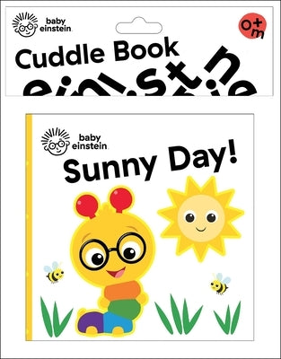 Baby Einstein: Sunny Day! Cuddle Book by Pi Kids