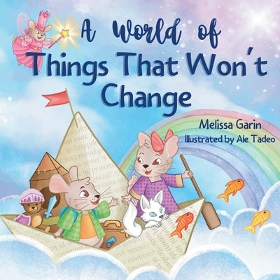A World of Things That Won't Change by Garin, Melissa