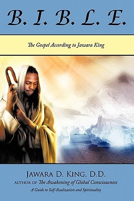Beneficial Instructions Before Leaving Earth: The Gospel According to Jawara King by King D. D., Jawara D.