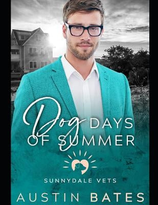 Dog Days Of Summer by Bates, Austin