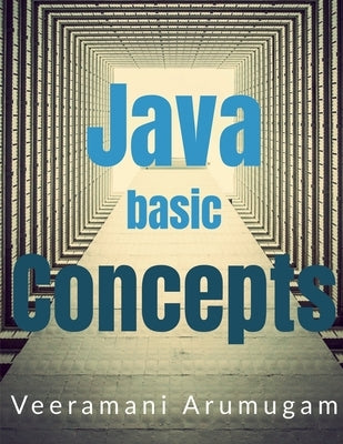 Java Basic Concept by Arumugam, Veeramani