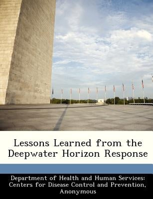 Lessons Learned from the Deepwater Horizon Response by Department of Health and Human Services