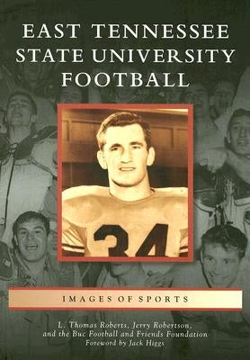 East Tennessee State University Football by Roberts, L. Thomas