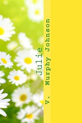 Julie by Johnson, V. Murphy