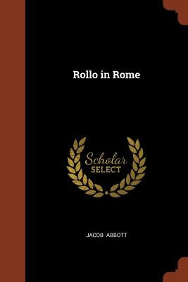 Rollo in Rome by Abbott, Jacob