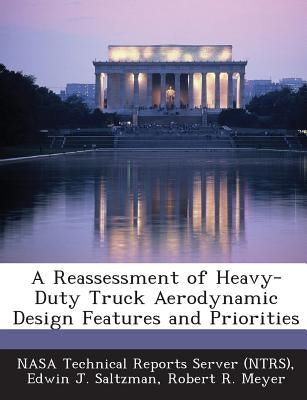 A Reassessment of Heavy-Duty Truck Aerodynamic Design Features and Priorities by Nasa Technical Reports Server (Ntrs)