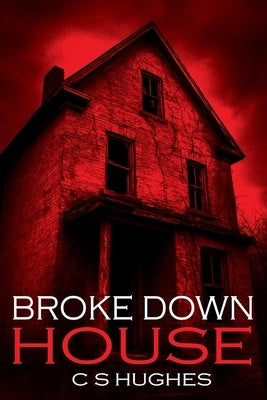 Broke Down House by Hughes, C. S.