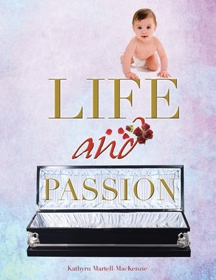 Life and Passion by Martell-MacKenzie, Kathyrn