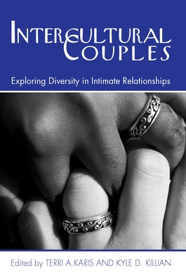 Intercultural Couples: Exploring Diversity in Intimate Relationships by Karis, Terri A.