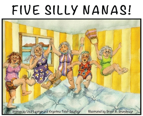 Five Silly Nanas by Lawton, Lisa