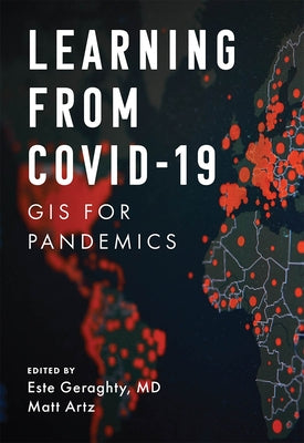 Learning from Covid-19: GIS for Pandemics by Geraghty, Este