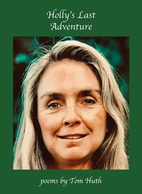 Holly's Last Adventure by Huth, Tom