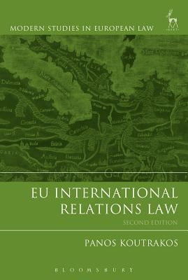 EU International Relations Law by Koutrakos, Panos