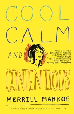 Cool, Calm & Contentious: Essays by Markoe, Merrill