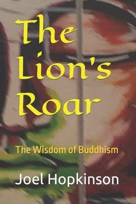 The Lion's Roar: The Wisdom of Buddhism by Cheng, Lu