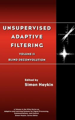 Unsupervised Adaptive Filtering, Blind Deconvolution by Haykin, Simon