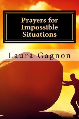 Prayers for Impossible Situations by Gagnon, Laura