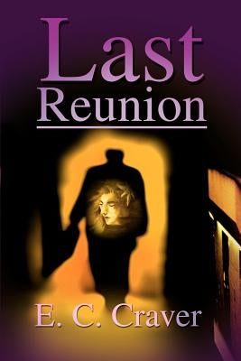 Last Reunion by Craver, E. C.