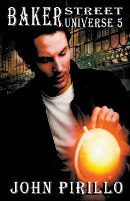 Baker Street Universe Tales 5 by Pirillo, John