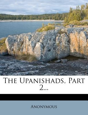 The Upanishads, Part 2... by Anonymous