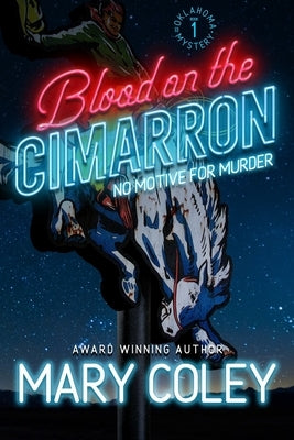 Blood on the Cimarron: An Oklahoma Mystery by Coley, Mary
